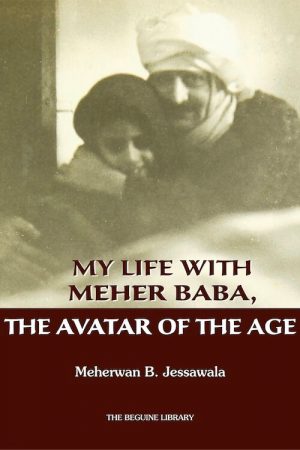 My Life With Meher Baba - Meherwan Jessawala - Front