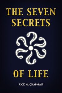 The Seven Secrets of Life - Rick Chapman